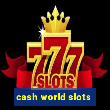 cash world slots